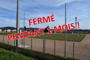 Stade fermé pendant 1 mois !